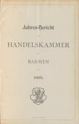 pro 1895: Jahresbericht der Handelskammer zu Barmen / Handelskammer <