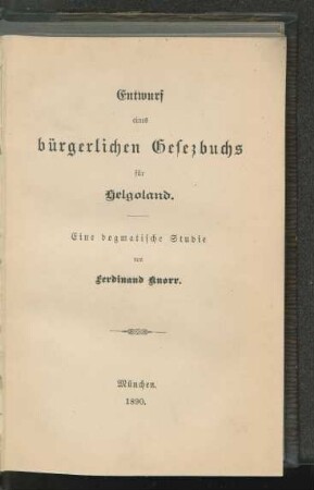 Entwurf eines bürgerlichen Gesetzbuchs für Helgoland : eine dogmatische Studie