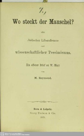 Wo steckt der Mauschel? : oder Jüdischer Liberalismus und wissenschaftlicher Pessimismus; Ein offener Brief an W. Marr