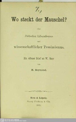 Wo steckt der Mauschel? : oder Jüdischer Liberalismus und wissenschaftlicher Pessimismus; Ein offener Brief an W. Marr