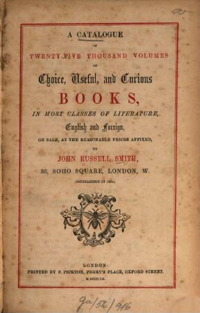 A catalogue of twenty-five thousand volumes of choice, useful, and curious books, in most classes of literature, English and foreign, on sale, at the reasonable prices affixed
