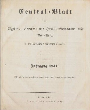 1841: Central-Blatt der Abgaben-, Gewerbe- und Handels-Gesetzgebung und Verwaltung in den Königlich Preußischen Staaten