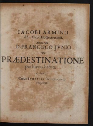 [...] De Praedestinatione per literas habita Collatio: Cuius Synopsis Dedicationem sequitur