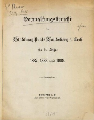 Verwaltungsbericht des Stadtmagistrats Landsberg am Lech für die Jahre .... 1887/89