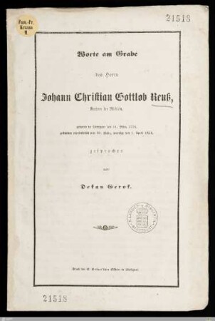 Worte am Grabe des Herrn Johann Christian Gottlob Reuß, Doctors der Medicin : geboren in Stuttgart den 11. März 1778, gestorben ebendaselbst den 30. März, beerdigt den 1. April 1858