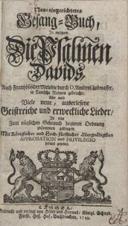 Neu-eingerichtetes Gesang-Buch [Musikdruck] : In welchem Die Psalmen Davids, Nach Frantzösischer Melodie durch D. Ambros. Lobwasser in Teutsche Reimen gebracht; [...]