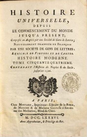 Histoire Universelle, Depuis Le Commencement Du Monde Jusqu'A Présent : Composée en Anglois par une Société de Gens de Lettres ; Nouvellement Traduite En François Par Une Société De Gens De Lettres, 94. Histoire Moderne ; 54 : contenant l'histoire de Naples et de Sicile jusqu'en 1506