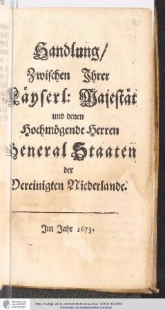 Handlung Zwischen Ihrer Käyserl: Majestät und denen Hochmögende Herren General Staaten der Vereinigten Niederlande