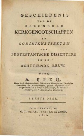 Geschiedenis Van De Kristlijke Kerk In De Achttiende Eeuw, 9. Geschiedenis Van De Bezondere Kerkgenootschappen En Godsdienstsekten der Protestantsche Dissenters In De Achttiende Eeuw ; 1