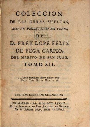 Coleccion De Las Obras Sueltas Assi En Prosa, Como En Verso, De D. Frey Lope Felix De Vega Carpio, Del Habito De San Juan. 12