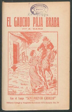 El gaucho Paja Braba : con el tango "Sentimiento criollo"