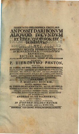 Dissertatio Philosophica Circularis An Possit Dari Bonum Aliquod Iucundum Et Utile, Quod Non Est Honestum? ... Die XVI. Decembr. Anno R.O. MDCCXVII