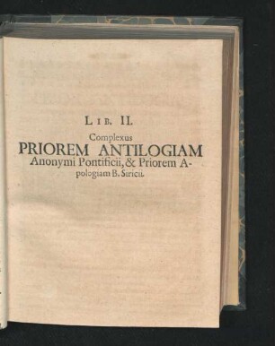 Lib. II. Complexus Priorem Antilogiam Anonymi Pontificii, & Priorem Apologiam B. Siricii.