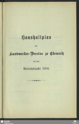 Haushaltsplan des Handwerker-Vereins zu Chemnitz auf das Vereinsjahr 1901