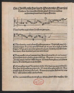 Ein Christenlichs lyed Doctoris Martini || Luthers/ die vnaussprechliche gnad Gottes vnd des || rechttenn glauwbens begreyffenndt. ||