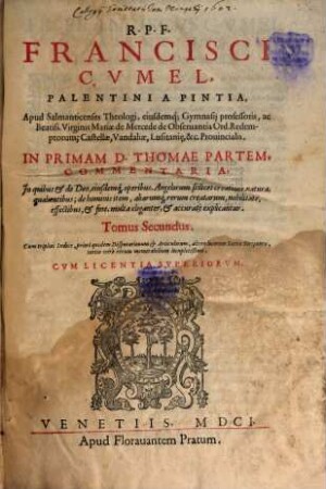 Francisci Cumel ... In Primam D. Thomae Partem Commentaria, 2