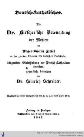 Deutsch-Katholisches : die Dr. Hirscher'sche Beleuchtung der Motion des Abgeordneten Zittel in der zweiten Kammer der badischen Landstände, bürgerliche Gleichstellung der Deutsch-Katholiken betreffend gegenseitig beleuchtet