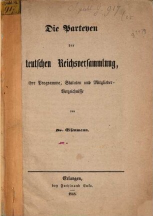 Die Parteyen der teutschen Reichsversammlung : ihre Programme, Statuten und Mitglieder-Verzeichnisse