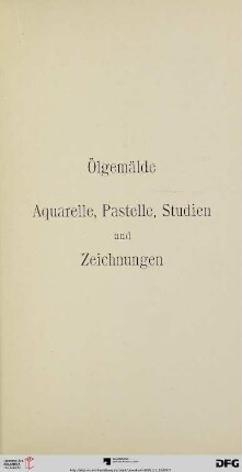 Ölgemälde, Aquarelle, Pastelle, Studien und Zeichnungen (Nr. 1-151)