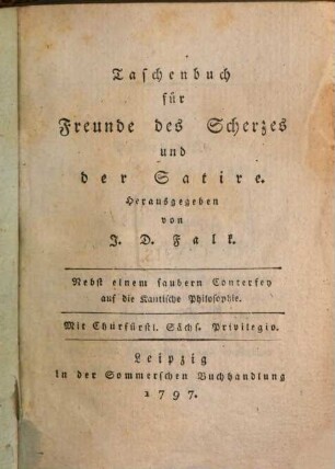 Taschenbuch für Freunde des Scherzes und der Satire. 1, [1]. 1797