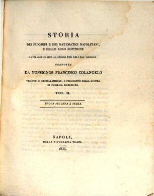 Storia dei filosofi e dei matematici Napolitani, e delle loro dottrine : da'Pitagorici sino al secolo XVII dell'era volgare, 2. Epoca seconda e terza