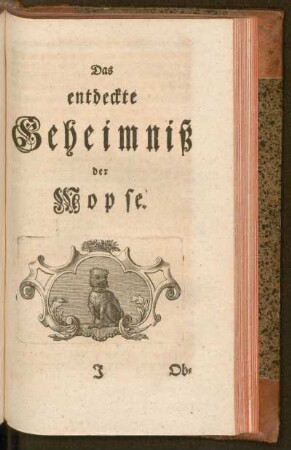 Das entdeckte Geheimniß der Mopse