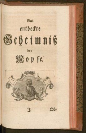 Das entdeckte Geheimniß der Mopse