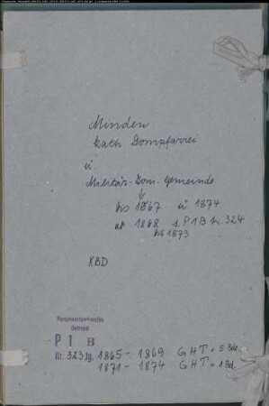 Kirchenbuchduplikat der katholischen Domgemeinde Minden, Kreis Minden (GHT 1865-1874) (Gemeinde: Katholische Domgemeinde Minden)