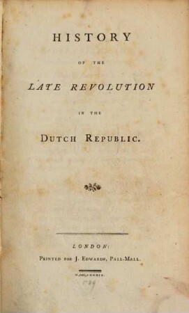 History of the late revolution in the Dutch republic