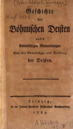 Geschichte der Böhmischen Deisten : nebst freimüthigen Bemerkungen über die Grundsäzze und Duldung der Deisten