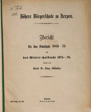 Bericht : über das Schuljahr .... 1874/75 und 1875/76 WS