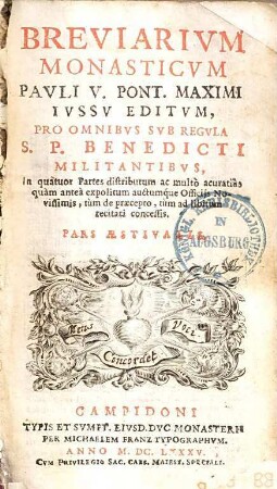Breviarium monasticum Pauli V. pont. maximi jussu editum : pro omnibus sub regula s. P. Benedicti militantibus, in quatuor partes distributum ... ; Pars aestivalis