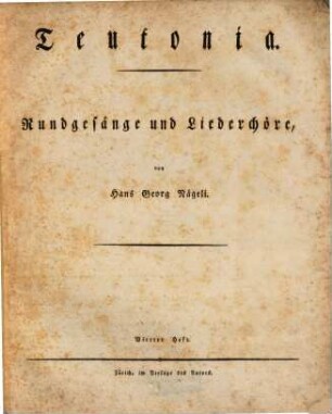 Teutonia : Rundgesänge u. Liederchöre, 4 [1808]