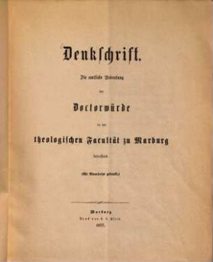 Denkschrift, die amtliche Bedeutung der Doctorwürde in der theologischen Facultät zu Marburg betreffend