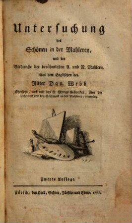 Untersuchung des Schönen in der Mahlerey, und der Verdienste der berühmtesten A. und N. Mahlern