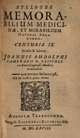 Sylloges Memorabilium Medicinae, Et Mirabilium Naturae Arcanorum, Centuria .... VIII