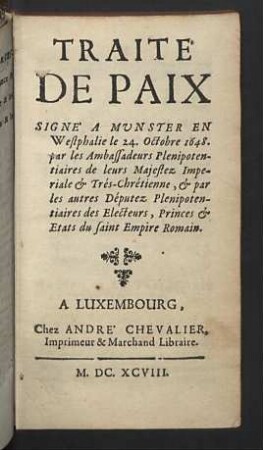 Traite de paix signe a Munster en Westphalie le 24. Octobre 1648.