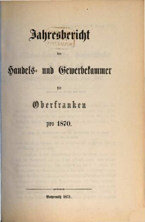 Jahresbericht der Handels- und Gewerbekammer für Oberfranken pro .... 1870