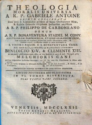 Theologia Moralis Universa : in qua ... tria Opuscula ex aureo de Locis Theologicis Libro Melchioris Cani ... exhibetur. 3,2