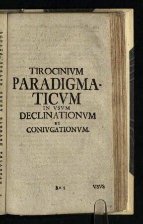 Tirocinivm Paradigma-Ticvm in Vsvm Declinationvm et Conivgationvm