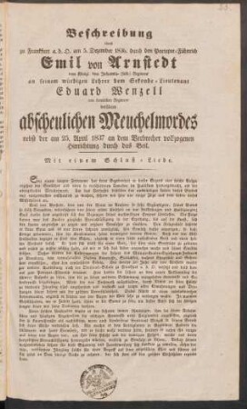 25. Beschreibung eines zu Frankfurt a. d. O. am 5. Dezember 1836 durch den Portepee-Fähnrich Emil von Arnstedt ... an seinem würdigen Lehrer dem Sekonde-Lieutenant Eduard Wenzell ... verübten abscheulichen Meuchelmordes ...