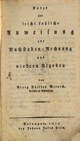 Kurze und leichtfaßliche Anweisung zur Buchstaben-Rechnung