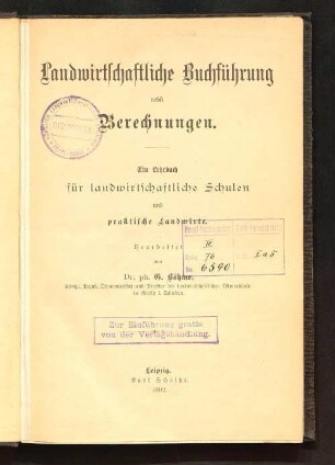 Landwirtschaftliche Buchführung nebst Berechnungen : ein Lehrbuch für landwirtschaftliche Schulen und praktische Landwirte
