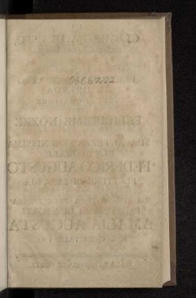 Die Gütigkeit des Titus : Ein Singspiel welches bey Gelegenheit des Höchstbeglückten Beylagers Sr. Churfürstl. Durchl. zu Sachßen Friedrich Augusts, mit der Durchlauchtigsten Prinzeßinn von Pfalz-Zweybrücken Amalia Augusta, auf dem großen Theater zu Dresden während dem Carneval 1769. vorgestellet werden soll = La @Clemenza Di Tito ; Dramma Per Musica Da Rappresentarsi Nel Grande Elettorale Teatro In Dresda Nell' Occasione Delle Felicissime Nozze Di Sua Altezza Serenissima Elettorale Federico Augusto Elettore Di Sassonia E La Serenissima Principessa Palatina Di Due Ponti Amalia Augusta Nel Carnevale 1769