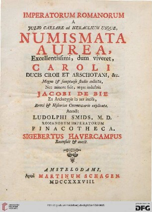 Imperatorum Romanorum A Julio Caesare ad Heraclium Usque, Numismata Aurea, Excellentissimi, dum viveret, Caroli Ducis Croii Et Arschotani ... studio collecta