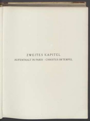 Zweites Kapitel: Aufenthalt in Paris - Christus im Tempel