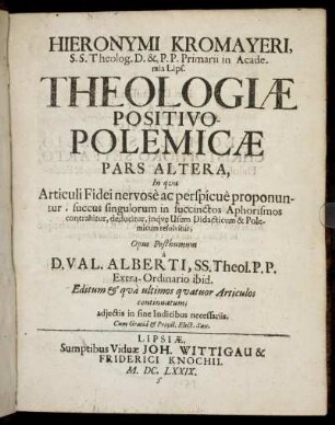 2: Hieronymi Kromayeri ... Theologiae Positivo-Polemicae Pars Altera. 2