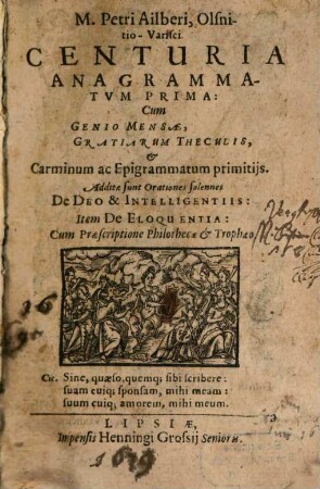 M. Petri Ailberi, Olsnitio-Varisci Centuria Anagrammatum Prima : Cum Genio Mensae, Gratiarum Theculis, & Carminum ac Epigrammatum primitiis