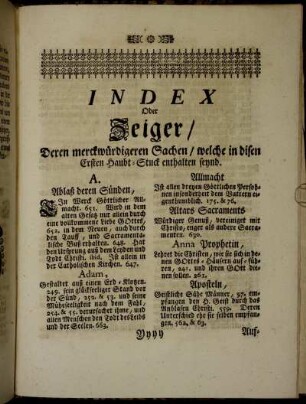 Index Oder Zeiger / Deren merckwürdigeren Sachen/ welche in disen Ersten Haubt-Stuck enthalten seynd.