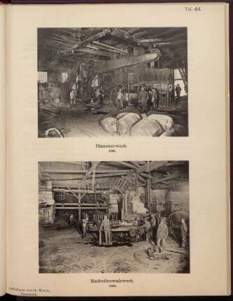 Taf. 44. Hammerwerk. 1896 / Radreifenwalzwerk. 1896